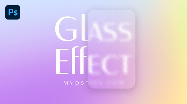 Quick Way to Create a Glass Effect in Photoshop
