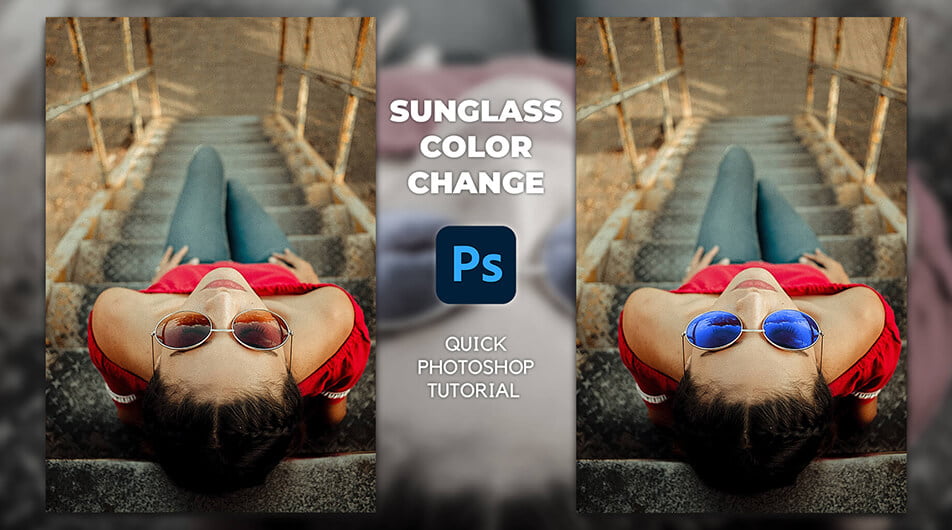 How to Change Sunglass Color in Photoshop