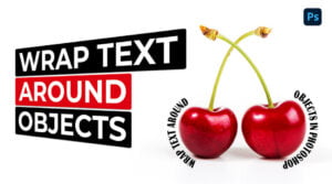 How to Wrap Text Around Objects in Photoshop